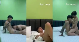 xxx porn homemade นัดเย็ดไทยพาสาวไปเปิดห้องเย็ดทั้งตั้งกล้องและถ่ายมือ เปลี่ยนกันอมแลกกันเลียนัวเนียกันเป็นชั่วโมง